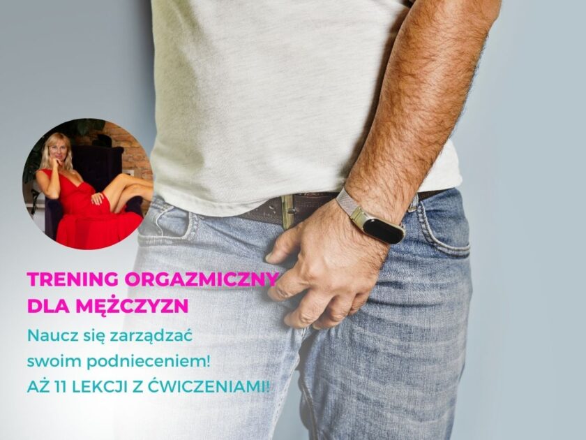 TRENING ORGAZMICZNY DLA MĘŻCZYZN